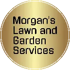Morgan's Lawn and Garden Services